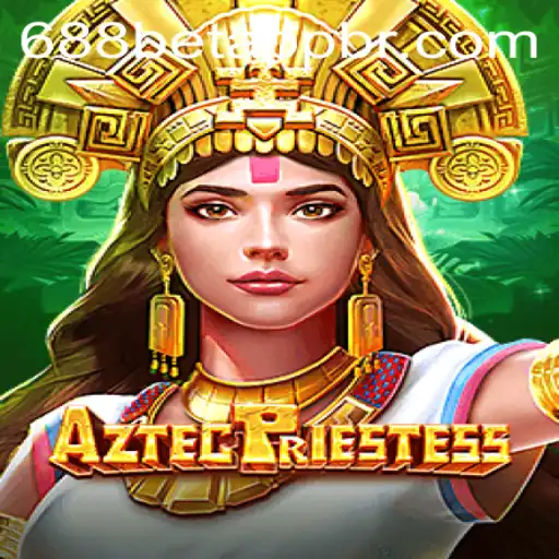 Exploring the Mystical World of AztecPriestess: Enter the Realm via 688bet PH Login